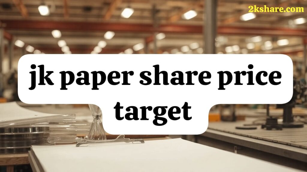 jk paper share price target